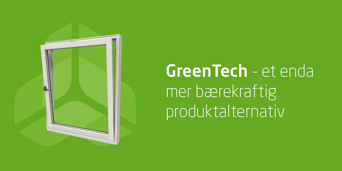 GreenTech – et enda mer bærekraftig produktalternativ